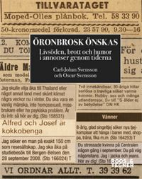 Öronbrosk önskas : livsöden, brott och humor i annonser genom tiderna; Carl-Johan Svensson, Oscar Svensson; 2011
