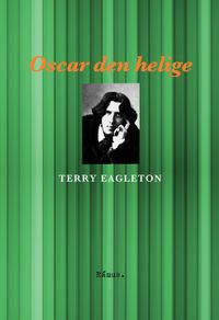 Oscar den helige; Terry Eagleton; 2014