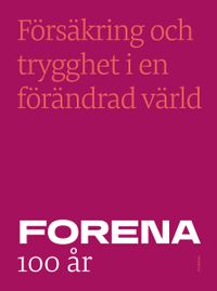 Försäkring och trygghet i en förändrad värld; Anders Johansson, Anna Danielsson Öberg, Irene Wennemo, Alf Sjöblom, Håkan Svärdman; 2019