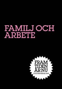 Familj och Arbete : De dubbelt ratade; Bo Rothstein; 2012