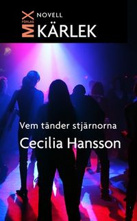 Vem tänder stjärnorna; Cecilia Hansson; 2011
