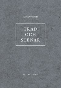 Träd och stenar; Lars Nyström; 2012