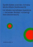 Språkrådets svensk–romska skolordlista (kelderasch) / La šibako konsiliako švedicka - romanes skolaki vorbengi lista (kelderasch); Baki Hasan; 2017