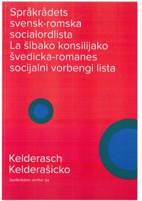 Språkrådets svensk-romska (kelderasch) socialordlista; Baki Hasan; 2020