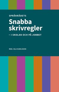 Snabba skrivregler – i skolan och på jobbet; Ola Karlsson; 2024