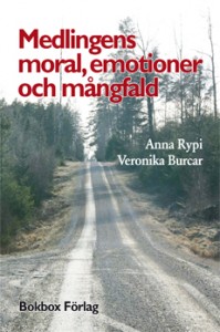 Medlingens moral, emotioner och mångfald; Veronika Burcar, Anna Rypi; 2012