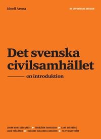 Det svenska  civilsamhället : en introduktion; Filip Wijkström, Susanne Wallman Lundåsen, Lars Trägårdh, Lars Svedberg, Torbjörn Einarsson, Johan von Essen; 2021