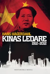 Kinas ledare : 1912-2012; Hans Hägerdal; 2012