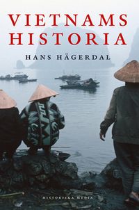 Vietnams historia; Hans Hägerdal; 2013
