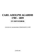 Carl Adolph Agardh 1785-1859: en minnesbok; Göran Larsson, Kjell Å. Modéer, Akademiska föreningen (Lund); 1985