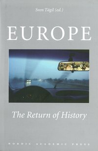 Europe : the return of history; Sven Tägil; 2015