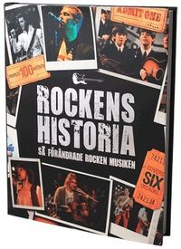 Rockens historia : så förändrade rocken musiken; Mark Paytress; 2012