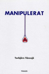 Manipulerat liv; Torbjörn Tännsjö; 1993