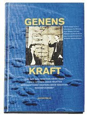 Genens kraft : genteknikens grunder, användningsområden och framtidsmöjligh; Annika Nilsson, Arne Næss, Lennart Nilsson; 1991