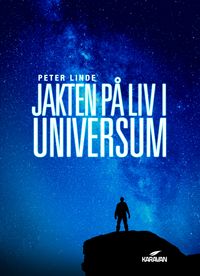 Jakten på liv i universum; Peter Linde; 2013
