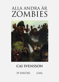 Alla andra är zombies; Cai Svensson; 2015