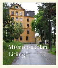 Missionsskolan Lidingö; Rune W. Dahlén, Ulf Hållmarker, Lennart Molin; 2016