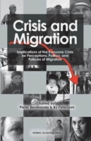 Crisis and migration : implications of the Eurozone crisis for perceptions, politics, and policies of migration; Bo Petersson, Pieter Bevelander; 2014