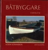 Båtbyggare i sydskåne; Gösta Göransson, Nils Nilsson; 1996