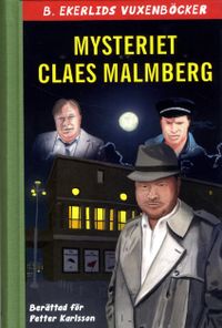 Mysteriet Claes Malmberg; Claes Malmberg, Petter Karlsson; 2015