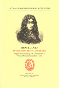 Hiob Ludolf: Dictionarium Sueco-Germanicum; Gunnar Graumann, Lars Holm; 2017
