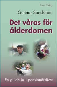 Det våras för ålderdomen; Gunnar Sandström; 2015