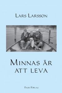 Minnas är att leva; Lars Larsson; 2016