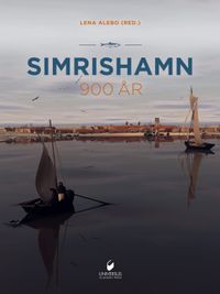 Simrishamn 900 år, del II; Lena Alebo, Caroline Alesmark, Göran Andersson, Peter Carlsson, Bo Hagström, Magnus Lindskog, Bengt Mattsson, Ulrika Wallebom; 2022