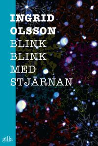 Blink, blink med stjärnan; Ingrid Olsson; 2013