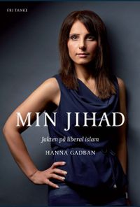 Min jihad : jakten på liberal islam; Hanna Gadban; 2015