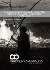 Samverkan mellan professionella och frivilliga vid katastrofhantering - skogsbranden i Västmanland; Sara Uhnoo, Sofia Persson; 2023