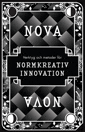 Nova : Verktyg och metoder för normkreativ innovation; Mariana Alves, Vinnova, Karin Ehrnberger, Marcus Jahnke, Åsa Wikberg Nilsson; 2016