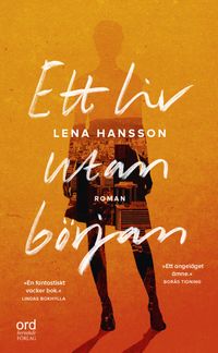 Ett liv utan början; Lena Hansson; 2017