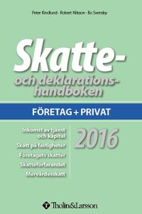 Skatte- och deklarationshandboken 2016; Bo Svensby, Peter Kindlund, Robert Nilsson; 2016