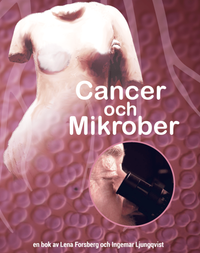 Cancer och Mikrober; Lena Forsberg, Ingemar Ljungqvist; 2018