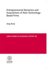 Entrepreneurial Dynamics and Acquistions of New Technology-Based Firms; Jing Xiao; 2014