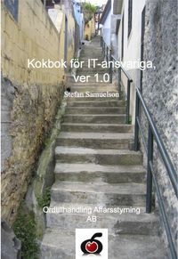 Kokbok för IT-ansvariga, ver 1.0; Stefan Samuelson; 2013