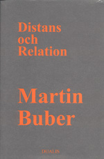 Distans och Relation : Bidrag till en Filosofisk Antropologi; Martin Buber; 1997