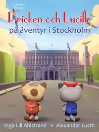 Pricken och Lucille på äventyr i Stockholm; Inga-Lill Ahlstrand; 2020