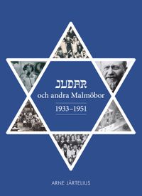 Judar och andra Malmöbor 1933-51; Arne Järtelius; 2021