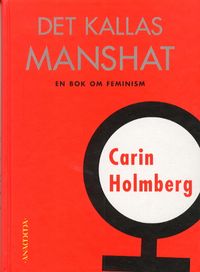 Det kallas manshat; Carin Holmberg; 2001