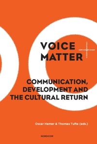 Voice matter : communication, development and the cultural return; Oscar Hemer, Thomas Tufte; 2022