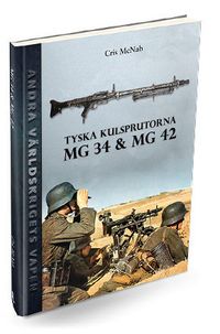 Tyska kulsprutorna MG 34 & MG 42; Chris McNab; 2017
