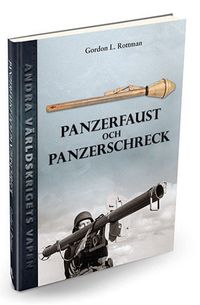 Panzerfaust och Panzerschreck; Gordon L. Rottman; 2017