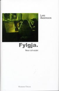 Fylgja : Resor och essäer; Lars Andersson; 2004
