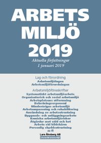 Arbetsmiljö 2019 - Aktuella författningar 1 januari 2019; Lars Åhnberg; 2019