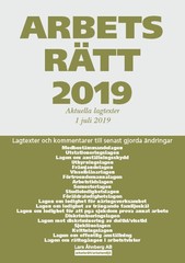 Arbetsrätt 2019 - 1 juli - Lagtexter och kommentarer till senast gjorda ändringar; Lars Åhnberg; 2019