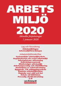 Arbetsmiljö 2020 : Aktuella författningar 1 januari 2020; Lars Åhnberg; 2020
