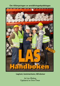 LAS-handboken 2020 - Lagtext, kommentarer, AD-domar; Lars Åhnberg, Sören Öman; 2020