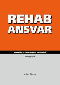 RehabAnsvar : lagregler, kommentarer, rättsfall; Lars Åhnberg; 2023